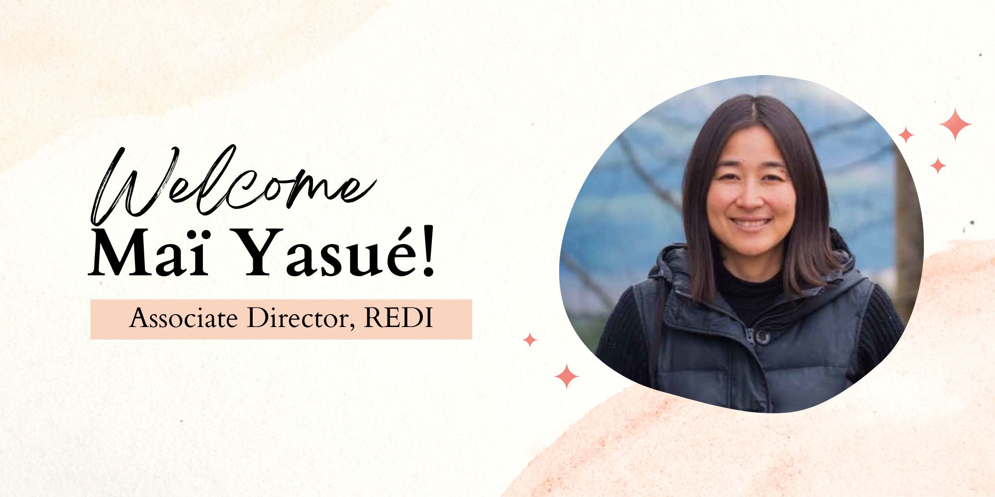 Welcome Maï Yasué! Associate Director, REDI